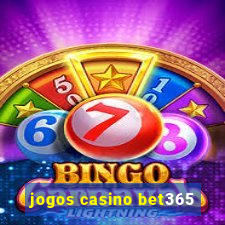 jogos casino bet365