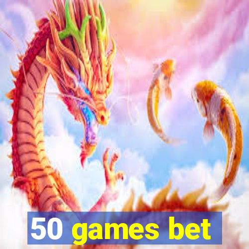 50 games bet