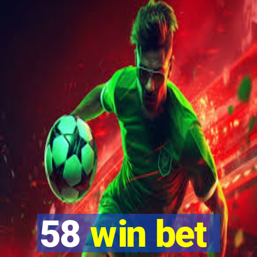 58 win bet