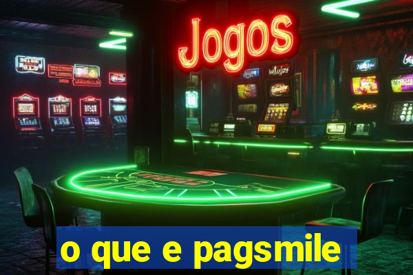 o que e pagsmile