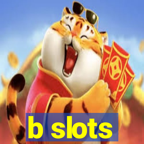 b slots