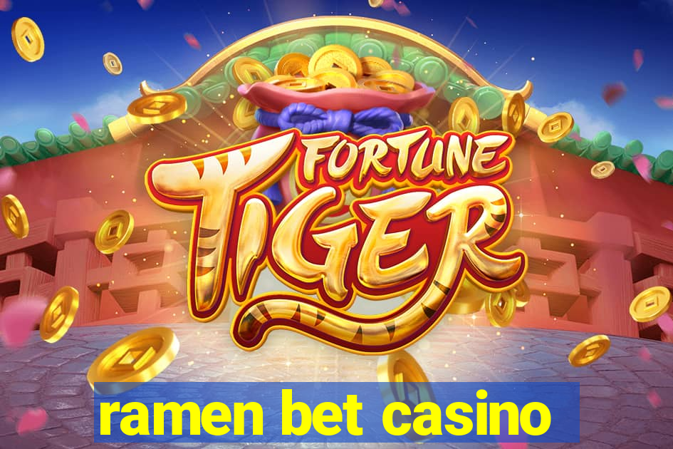 ramen bet casino