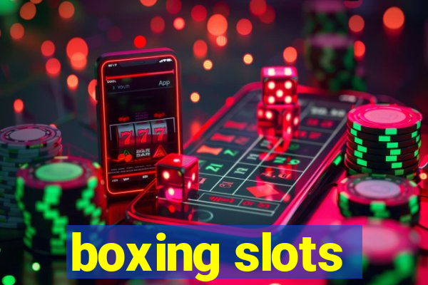 boxing slots