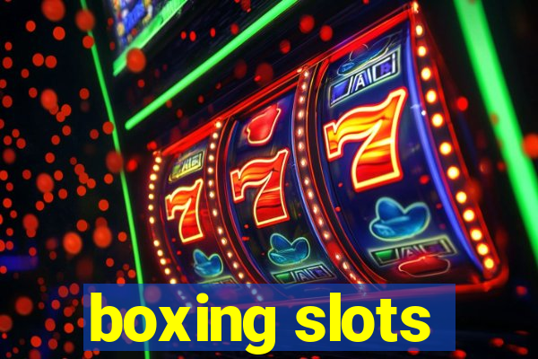 boxing slots