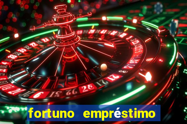 fortuno empréstimo e confiável