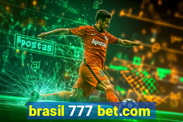 brasil 777 bet.com