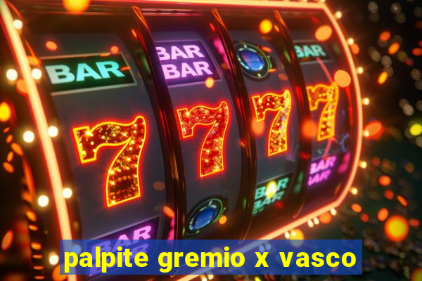 palpite gremio x vasco