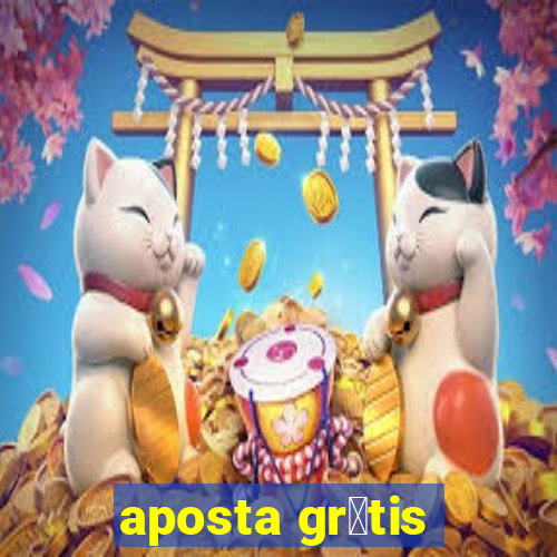 aposta gr谩tis