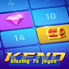 blazing 7s jogos de casino