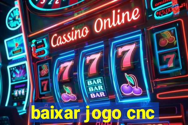 baixar jogo cnc