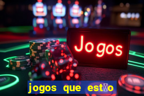 jogos que est茫o dando dinheiro