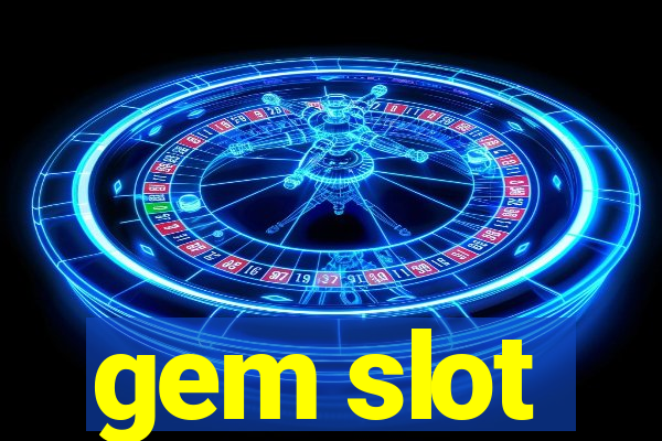 gem slot