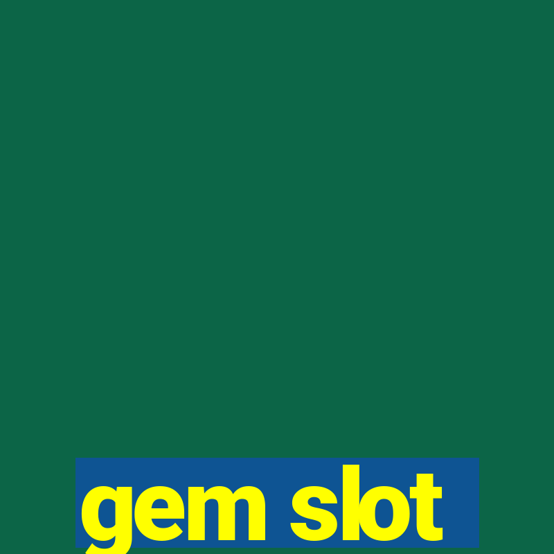 gem slot