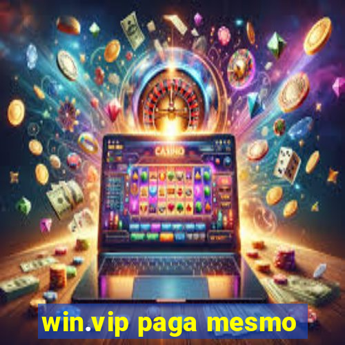 win.vip paga mesmo