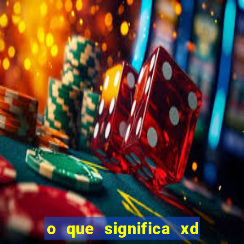 o que significa xd em jogos