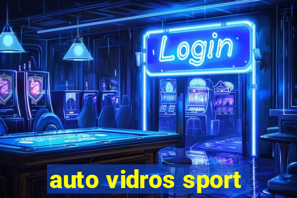 auto vidros sport