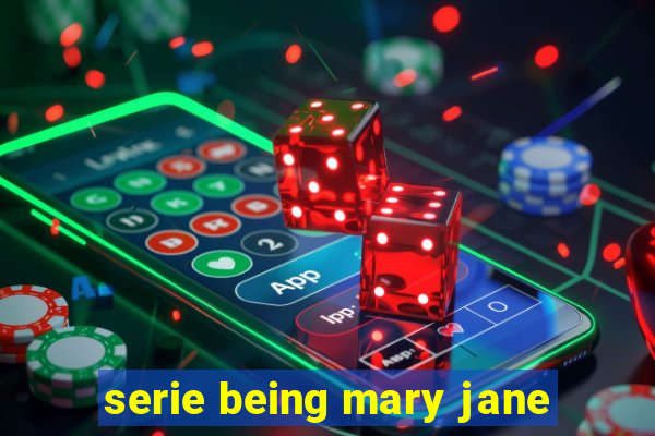 serie being mary jane