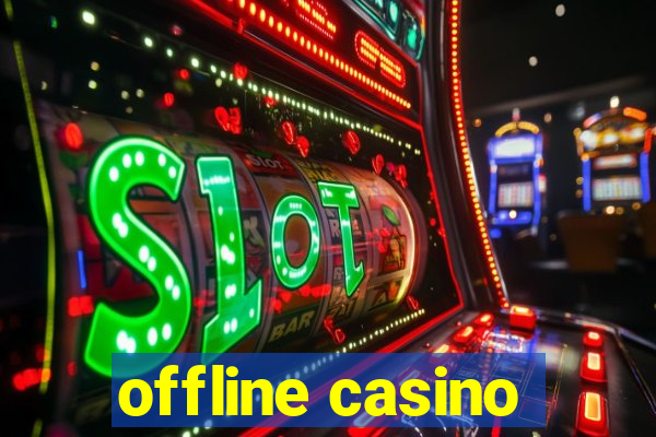 offline casino