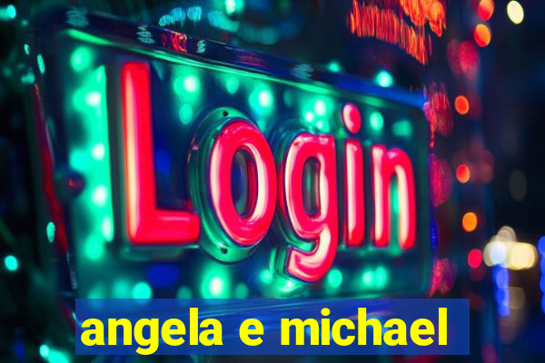 angela e michael