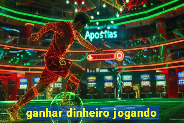 ganhar dinheiro jogando