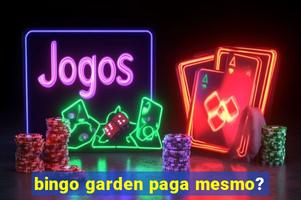 bingo garden paga mesmo?