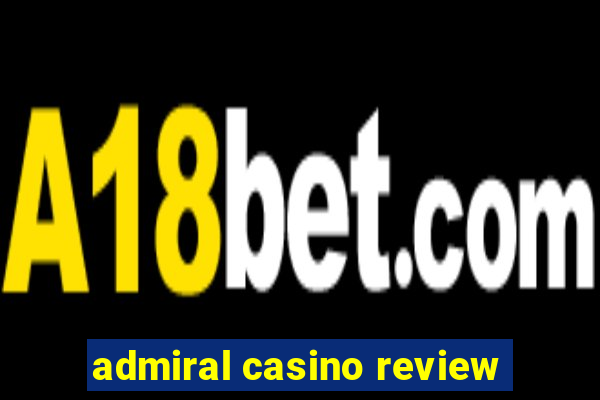 admiral casino review