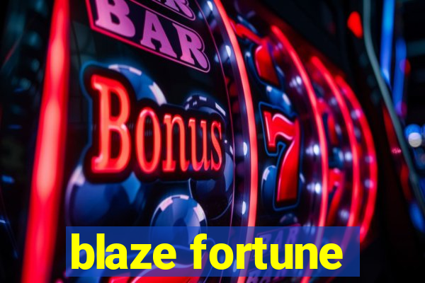 blaze fortune