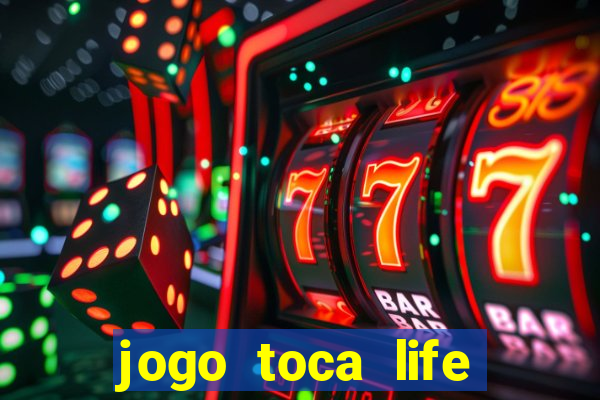 jogo toca life world grátis