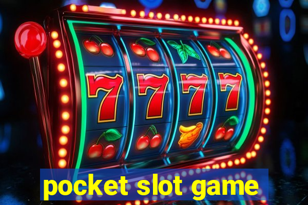 pocket slot game