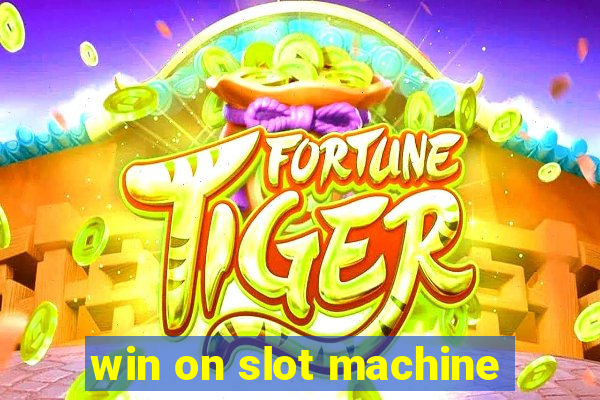 win on slot machine