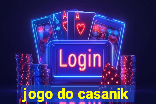 jogo do casanik