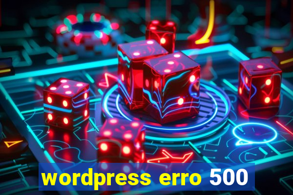 wordpress erro 500