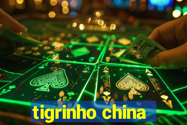 tigrinho china