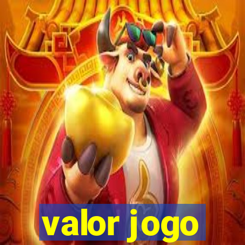 valor jogo