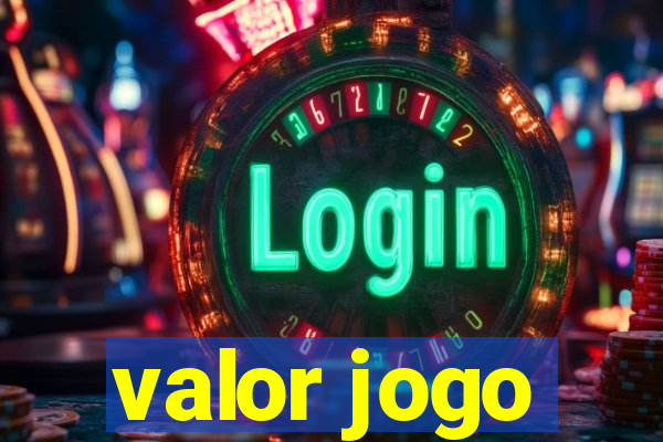 valor jogo