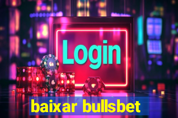 baixar bullsbet