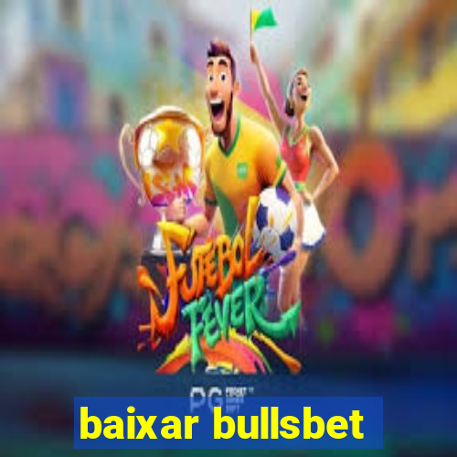 baixar bullsbet