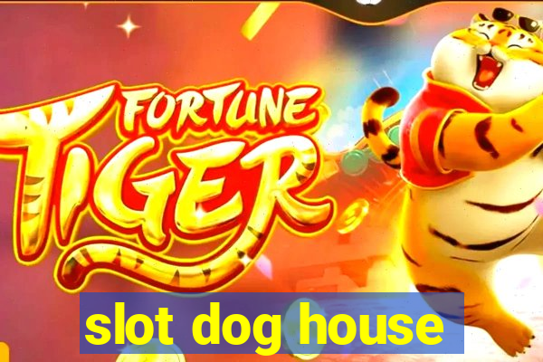 slot dog house