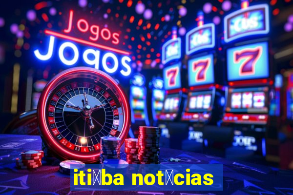 iti煤ba not铆cias