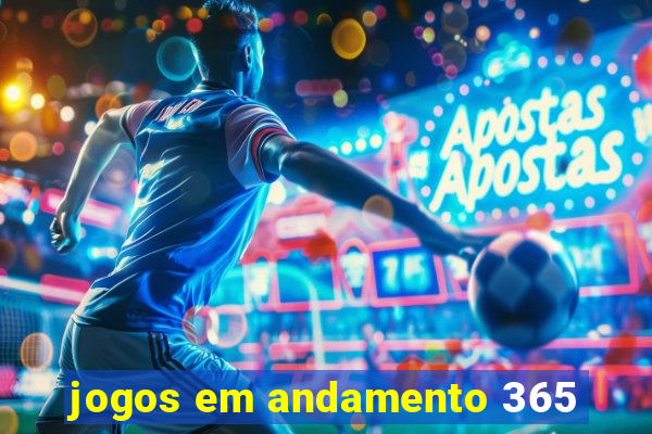 jogos em andamento 365