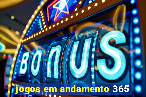 jogos em andamento 365