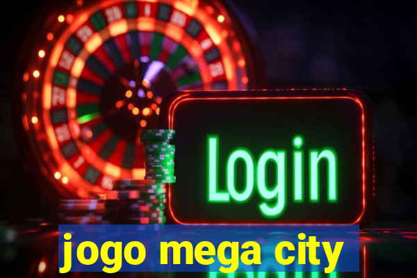 jogo mega city