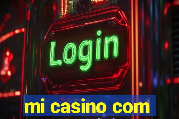 mi casino com