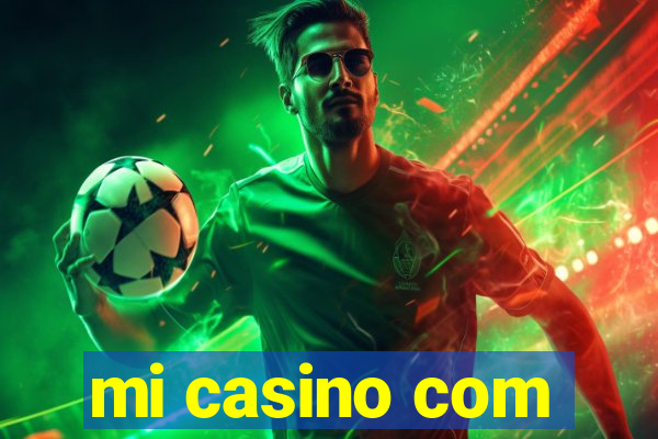 mi casino com