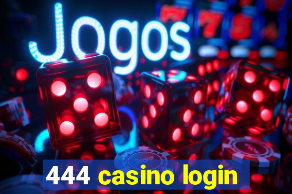 444 casino login