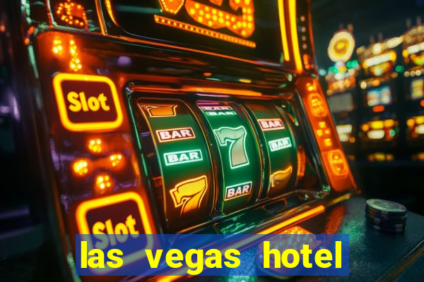 las vegas hotel with casino