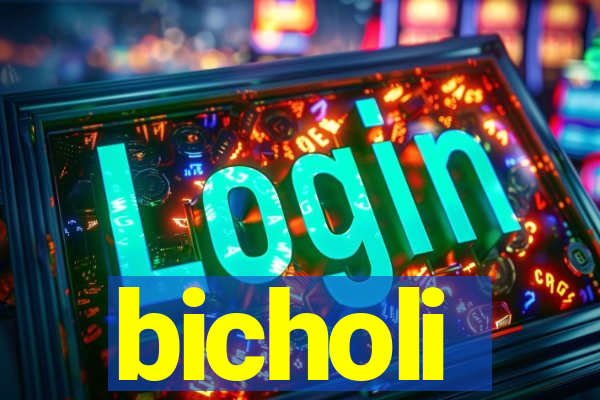 bicholi