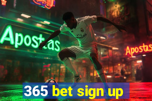 365 bet sign up