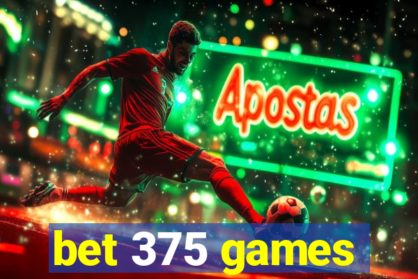 bet 375 games