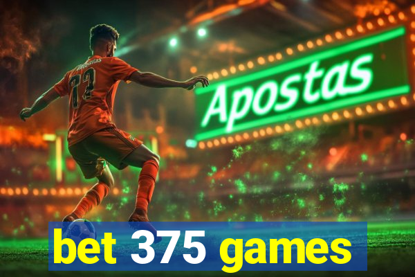 bet 375 games